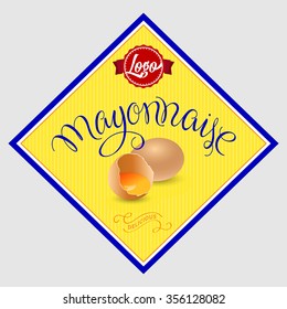 Mayonnaise Label. Vector Illustration With Hand Lettered Text And Eggs Illustration.