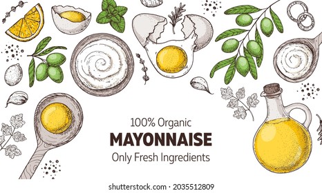 Mayonnaise sauce cooking and ingredients frame. Hand drawn vector illustration. Homemade mayonnaise sauce, design elements. Hand drawn package design. Oil and eggs.