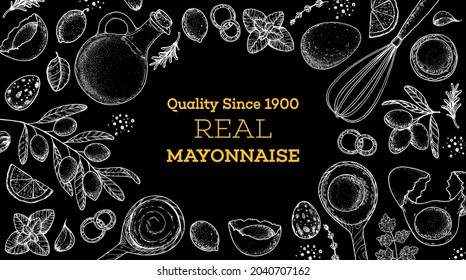 Mayonnaise sauce cooking and ingredients frame. Hand drawn sketch, vector illustration. Homemade mayonnaise sauce, design elements. Hand drawn package design. Oil and eggs. Chalkboard style.