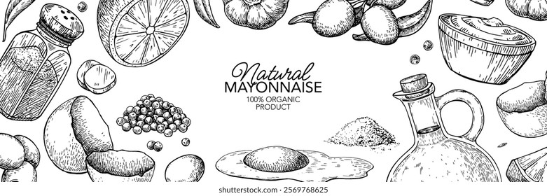 Mayonnaise sauce vector label drawing. Organic homemade mayo cream ingredients sketch. Olive oil, eggs, lemon, garlic, pepper hand drawn illustration. Packaging design concept, banner, template, frame