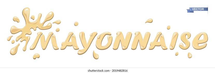 Mayonnaise. Vector lettering in creamy yellowish color with glare isolated on white background. Blots, spray and spots mayonnaise. Concept for logo, card, typography, poster, print.