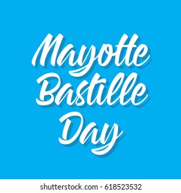 mayotte bastille day, text design. Vector calligraphy. Typography poster. Usable as background.