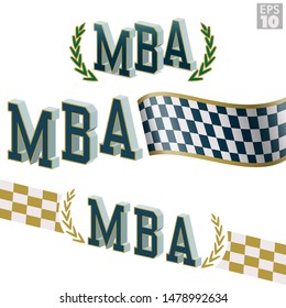 MBA, Masters Of Business Administration with laurel wreath and checkered flag for fast speedy educational program or college course.