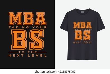MBA taking your BS to the next level t shirt design