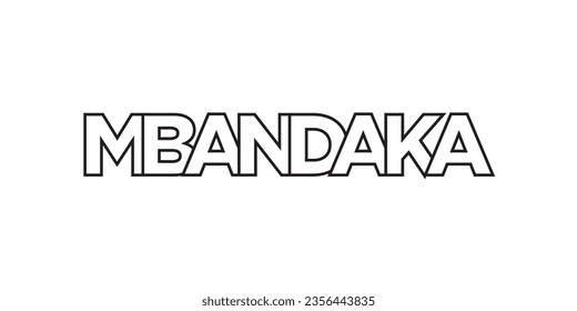 Mbandaka in the Congo emblem for print and web. Design features geometric style, vector illustration with bold typography in modern font. Graphic slogan lettering isolated on white background.