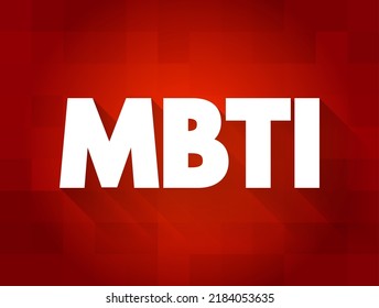 MBTI - Myers Briggs Type Indicator Is A Tool Which Is Frequently Used To Help Individuals Understand Their Own Communication Preference And How They Interact With Others, Text Concept Background