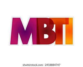 MBTI - Myers Briggs Type Indicator is a tool which is frequently used to help individuals understand their own communication preference and how they interact with others, colorful text concept