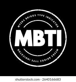 MBTI - Myers Briggs Type Indicator is a tool which is frequently used to help individuals understand their own communication preference and how they interact with others, text concept stamp