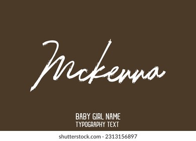 Mckenna Girl Name Cursive Handwritten Brush Typography Text