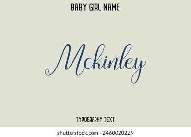 Mckinley Female Name - in Stylish Lettering Cursive Typography Text