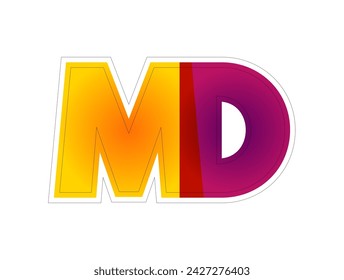 MD - Medical Doctor is a licensed physician who is a graduate of an accredited medical school, colourful acronym text concept for presentations and reports