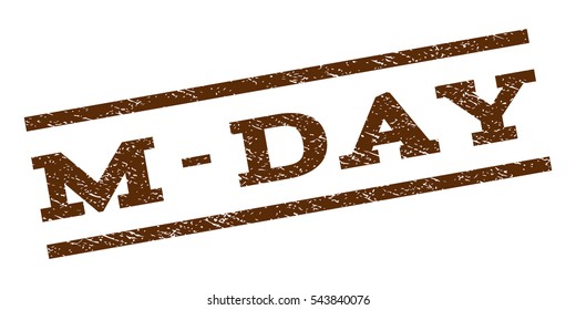 M-Day watermark stamp. Text caption between parallel lines with grunge design style. Rubber seal stamp with scratched texture. Vector brown color ink imprint on a white background.