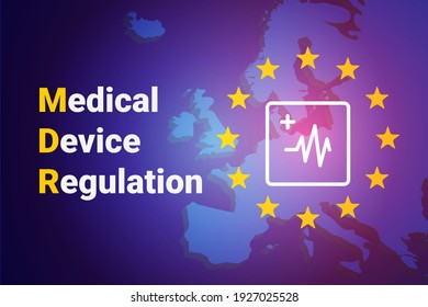 MDR - Medical Device Regulation. Regulation of the EU- European Union on the clinical investigation and sale of medical devices for human use. Vector illustration