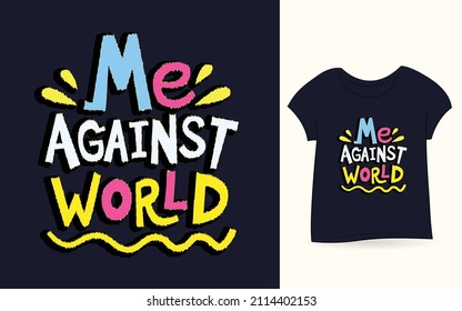 Me against world typography for t shirt