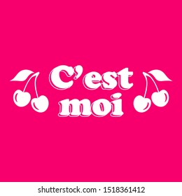 IT IS ME, CHERRY, SLOGAN PRINT VECTOR