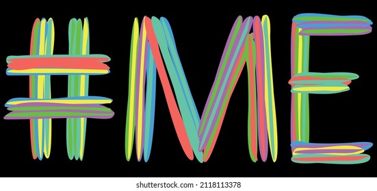 ME Hashtag. Isolate doodle letters from multi-colored curved lines like from marker, oil paint. Hashtag #ME for banner, t-shirts, social network, web resources, mobile apps