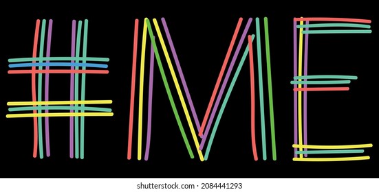 ME Hashtag. Isolate neon doodle lettering text from multi-colored curved neon lines like from a felt-tip pen, pensil. Hashtag #ME for banner, t-shirts, social network, web resources, mobile apps