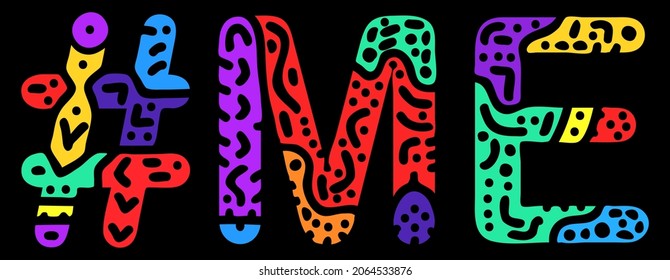 ME Hashtag. Multicolored bright isolate curves doodle letters. Trendy popular Hashtag #ME for print, booklet, banner, flyer. Stock vector.