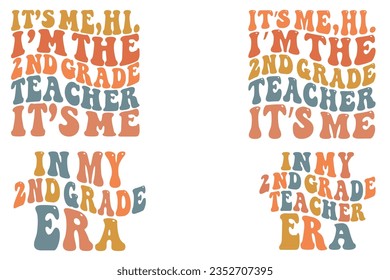  It’s Me Hi I’m the 2nd grade teacher It’s Me, in my 2nd grade era, in my 2nd grade teacher era retro wavy Teacher SVG bundle T-shirt