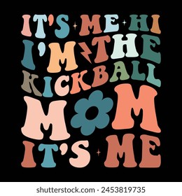 It's Me Hi I'm The Kickball Mom It's Me