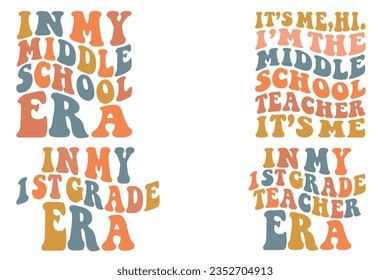 It’s Me Hi I’m the middle school teacher It’s Me, in my 1st grade era, in my 1st grade teacher era retro wavy Teacher SVG bundle T-shirt