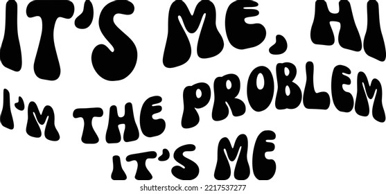 It's me Hi I'm the problem svg design, Midnights vector file