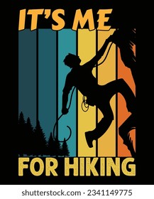 it's me for hiking print template hiking hill climb t-shirt design