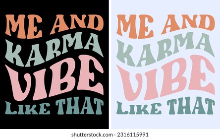 Me and Karma Vibe Like That T-shirt, Funny Tee, Gifts for Her, Cute Tshirt, Friends
