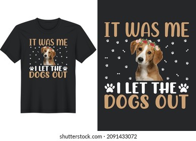 Ich war es, dass ich die Hunde aus T-Shirt Design