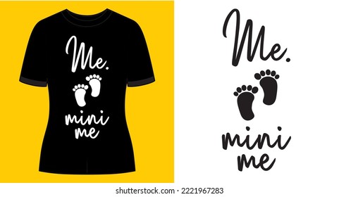 Me and mini me, Funny graphic t-shirt design, typography slogan with cartoon baby feet
 ,vector illustration for t-shirt.