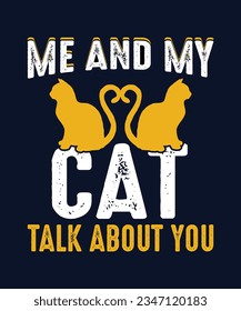 Me And My Cat Talk About You - Cat Mom T shirt Design