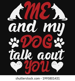 Me and my dog talk about you - Dog craft design