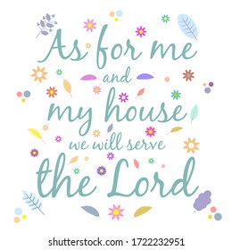 As for me and my house, we will serve the Lord Jesus, 24:15. Text. Colorful vector illustration.