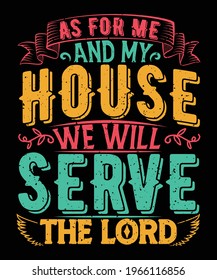 As for me and my house, we will serve the Lord, I am an imperfect person loved by a perfect god, faith, lord, god, Christian, bible verses, Jesus, Christ t-shirt design, t-shirts, typography design,