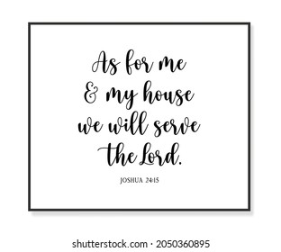 As for me and my house we will serve the Lord. Joshua 24:15. Bible verse vector illustration. Christian quote. Religious scripture wall art. Motivational gospel in calligraphy for banner or poster.