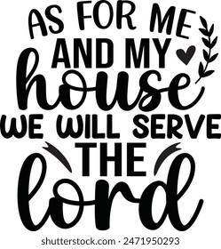 As For Me And My House We Will Serve The Lord