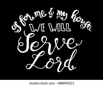 as for me and my house we will serve Lord. Hand Lettered Quote. Modern Calligraphy. Christian Poster