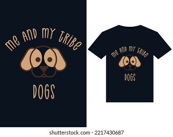 Me and my tribe Dogs illustrations for print-ready T-Shirts design