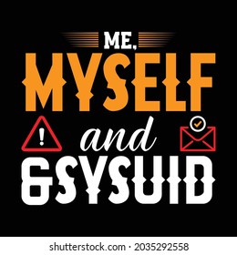 Me myself and mysid. awesome T-shirt design