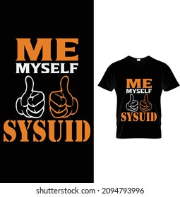 Ich selbst SYSUID, Typografie T-Shirt Design.