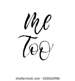 Me Too Postcard. St.Valentine's Day message. Dry brush lettering. Modern calligraphy poster in expressive style