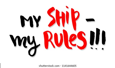 Me ship - my riles - hand drawn vector lettering for your designs