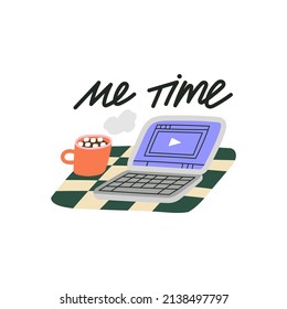 Me Time Hand Drawn Lettering. Self Care Concept. This Moment Of Happiness When You Stay Alone At Home With Favorite Serial. Plus A Handwritten Quote. Vector Illustration.