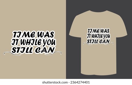 It me was while you still can t-shirt design