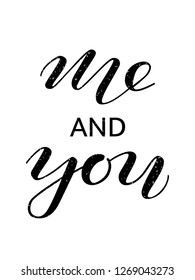 Me and you lettering for clothing or poster. Vector illustration