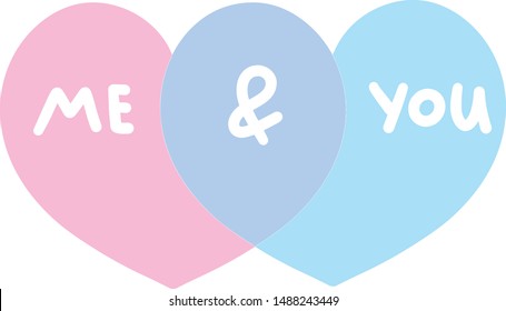 Me and you. Vector illustration with hearts and phrases. Love