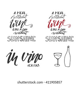 A meal without wine is like a day without sunshine. In vino veritas (Latin for In wine there is truth). Typography art for cafe, bars and restaurants. Set of quotes about wine