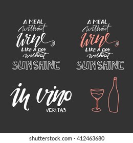 A meal without wine is like a day without sunshine. In vino veritas (Latin for In wine there is truth). Typography art for cafe, bars and restaurants. Set of quotes about wine