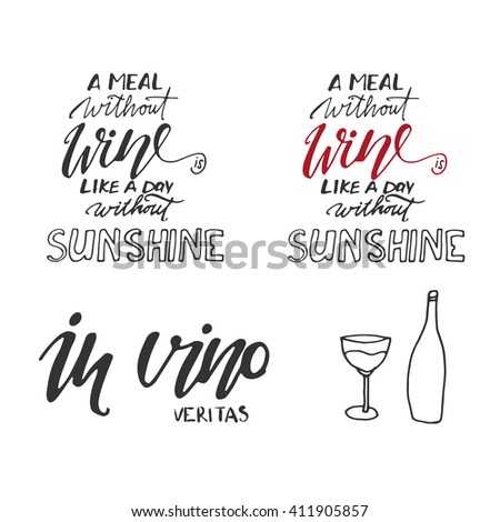A meal without wine is like a day without sunshine. In vino veritas (Latin for In wine there is truth). Typography art for cafe, bars and restaurants. Set of quotes about wine