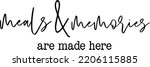 Meals And Memories Made Here Kitchen Great for Sign Towel or Pot Holder in Rustic vector typography cut files for cricut